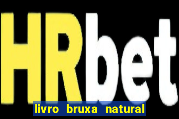 livro bruxa natural pdf gratis